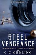 Steel Vengeance (Steel Ventures #1) by C.C. Gedling