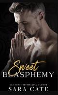Sweet Blasphemy by Sara Cate