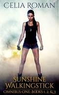 Sunshine Walkingstick Omnibus One: Books 1, 2, and 3 (Sunshine Walkingstick #1) by Celia Roman