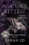 Insatiable Kitten by Sarah J.D., Sarah Jane Duncan