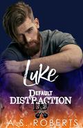 Luke (Default Distraction #4) by A.S. Roberts