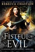 A Fistful of Evil (Madison Fox #1) by Rebecca Chastain