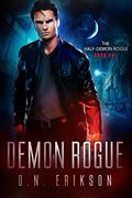 Demon Rogue (The Half-Demon Rogue #1) by D.N. Erikson