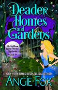 Deader Homes and Gardens by Angie Fox