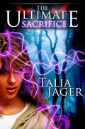 The Ultimate Sacrifice (The Gifted Teens #1) by Talia Jager