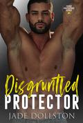 Disgruntled Protector (Fierce Protectors #4) by Jade Dollston