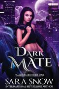 Dark Mate (Fallen Blood #1) by Sara Snow
