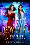 Royally Hitched: The Fae Twins by G.K. DeRosa