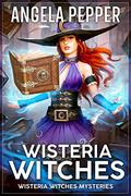 Wisteria Witches (Wisteria Witches #1) by Angela Pepper