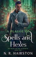 A Plague of Spells and Hexes (The Hexer and the Telekinetic #2) by N.R. Hairston