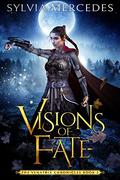 Visions of Fate by Sylvia Mercedes