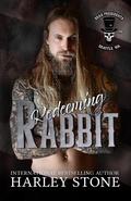 Redeeming Rabbit (Dead Presidents MC #11) by Harley Stone