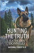 Hunting the Truth (National Forest K-9 #2) by Kathleen Donnelly