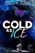Cold as Ice by Rachel Jonas, Nikki Thorne