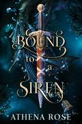 Bound to a Siren (Romancing the Seas #2) by Athena Rose