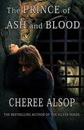 The Prince of Ash and Blood (Prince of Ash and Blood Trilogy #1) by Cheree Alsop