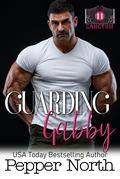 Guarding Gabby: A SANCTUM Novel by Pepper North