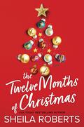 The Twelve Months of Christmas by Sheila Roberts