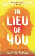 In Lieu of You: A British Time Travel Adventure by Keith A. Pearson