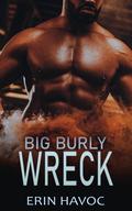 BIG BURLY WRECK by Erin Havoc
