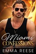 Miami Confessions: A Best Friend's Brother Billionaire Romance by Emma Reese