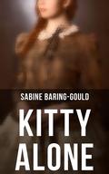 Kitty Alone: A Story of Three Fires by Sabine Baring-Gould