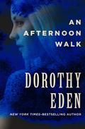 An Afternoon Walk by Dorothy Eden