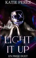 Light It Up (En Prise Duet #1) by Katie A. Perez