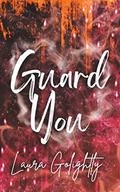 Guard You (You #1) by Laura Golightly