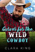 Curves for the Wild Cowboy by Clara King