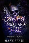 The Curse of Smoke and Fire (The Ship of Curses #2) by Mary Raven