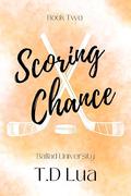 Scoring Chance (Ballad University #2) by T.D. Lua