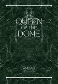 Queen of the Dome by Amizah R