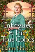 Intrigued by Her True Colors by Elaine Shields