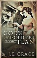 God's Unfolding Plan (The Watchmaker's #3) by J.E. Grace