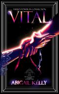 Vital: The New Protectorate Stories: Volume Four by Abigail Kelly