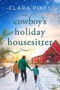 Cowboy's Holiday Housesitter by Clara Pines
