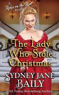 The Lady Who Stole Christmas (Rakes on the Run #0.5) by Sydney Jane Baily