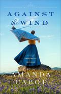Against the Wind (Secrets of Sweetwater Crossing #2) by Amanda Cabot