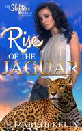 Rise of the Jaguar (The Shifters #8) by Elizabeth Kelly