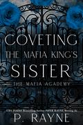 Coveting the Mafia King's Sister by P. Rayne