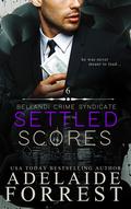 Settled Scores (Bellandi Crime Syndicate #6) by Adelaide Forrest