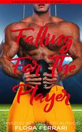 Falling For The Player by Flora Ferrari