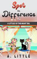 Spot the Difference (Littles of the Night Tails #4) by A. Little