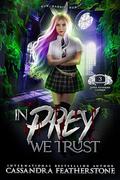 In Prey We Trust by Cassandra Featherstone