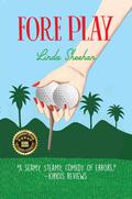 Fore Play by Linda Sheehan
