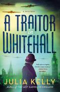 A Traitor in Whitehall (Parisian Orphan #1) by Julia Kelly