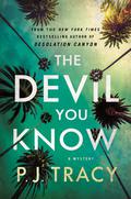 The Devil You Know: A Mystery (Detective Margaret Nolan #3) by P.J. Tracy