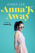 Anna K: Away (Anna K #2) by Jenny Lee