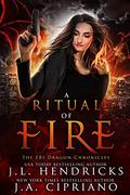 A Ritual of Fire (The FBI Dragon Chronicles #1) by J.L. Hendricks